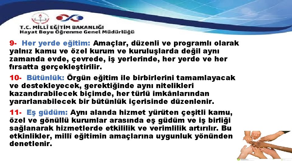 9 - Her yerde eğitim: Amaçlar, düzenli ve programlı olarak yalnız kamu ve özel