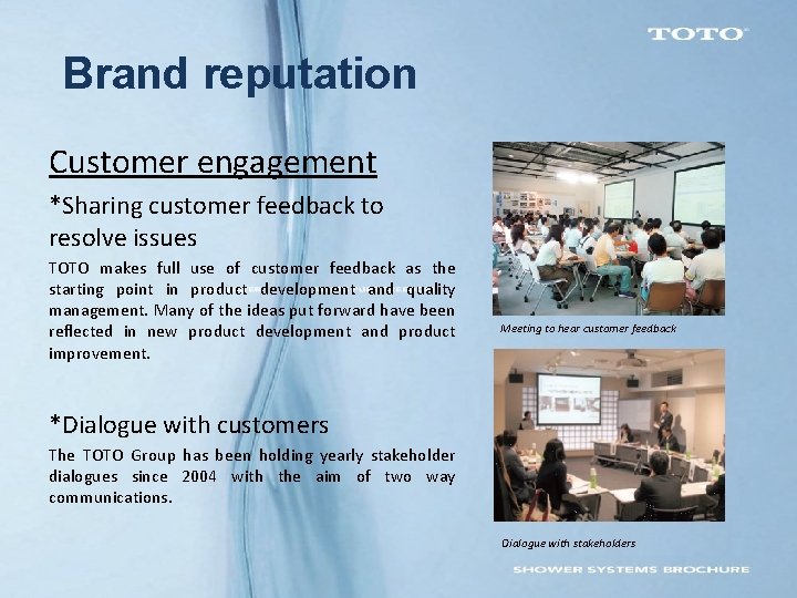 Brand reputation Customer engagement *Sharing customer feedback to resolve issues TOTO makes full use Brand reputation Customer engagement *Sharing customer feedback to resolve issues TOTO makes full use