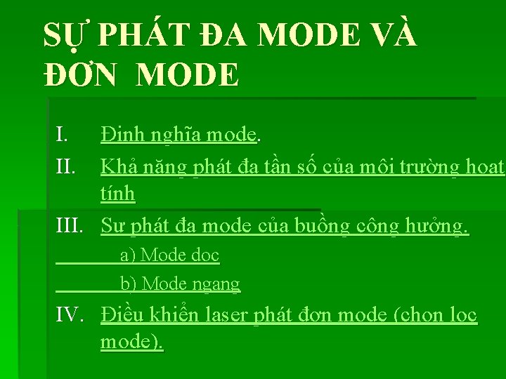 SỰ PHÁT ĐA MODE VÀ ĐƠN MODE I. II. Định nghĩa mode. Khả năng