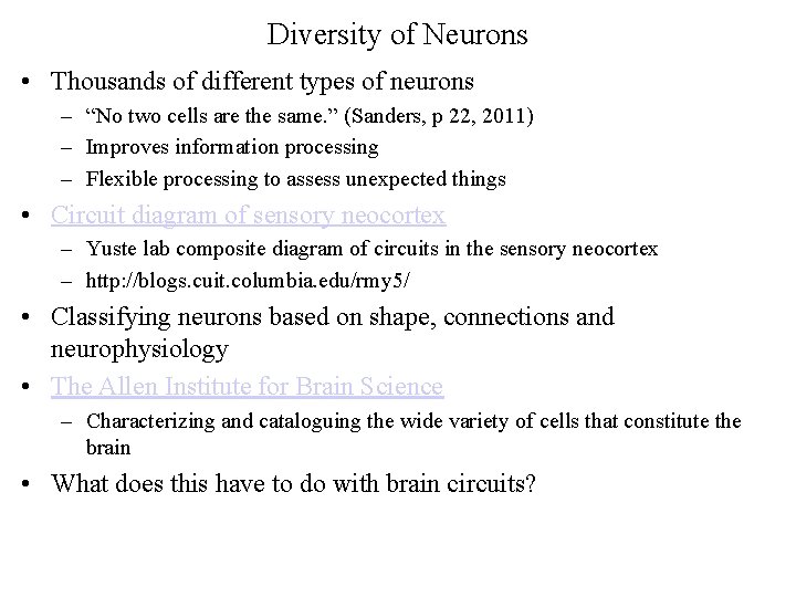 Diversity of Neurons • Thousands of different types of neurons – “No two cells