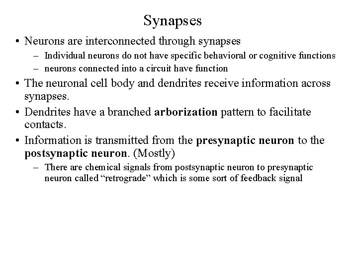 Synapses • Neurons are interconnected through synapses – Individual neurons do not have specific