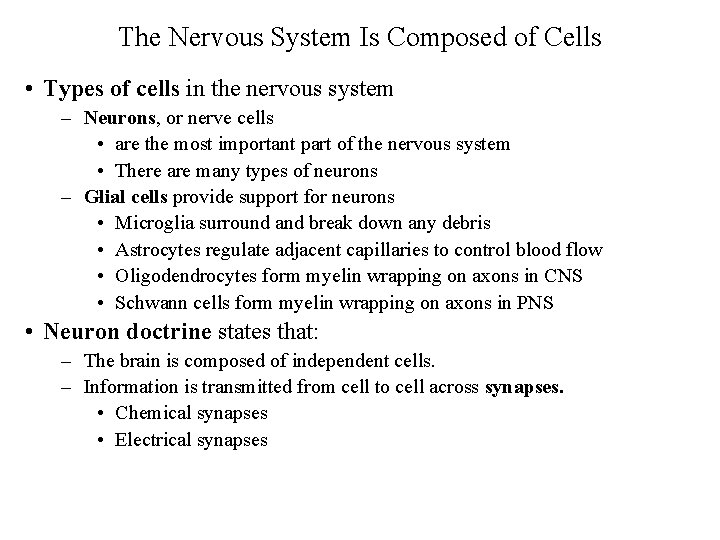 The Nervous System Is Composed of Cells • Types of cells in the nervous