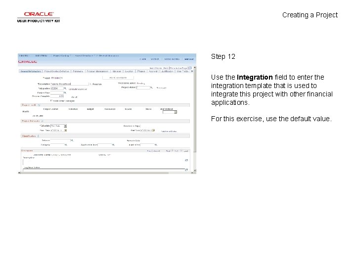 Creating a Project Step 12 Use the Integration field to enter the integration template