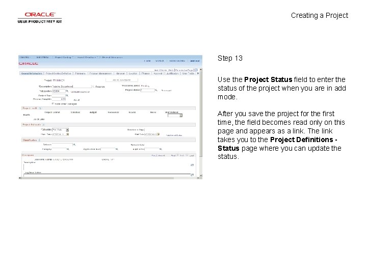 Creating a Project Step 13 Use the Project Status field to enter the status