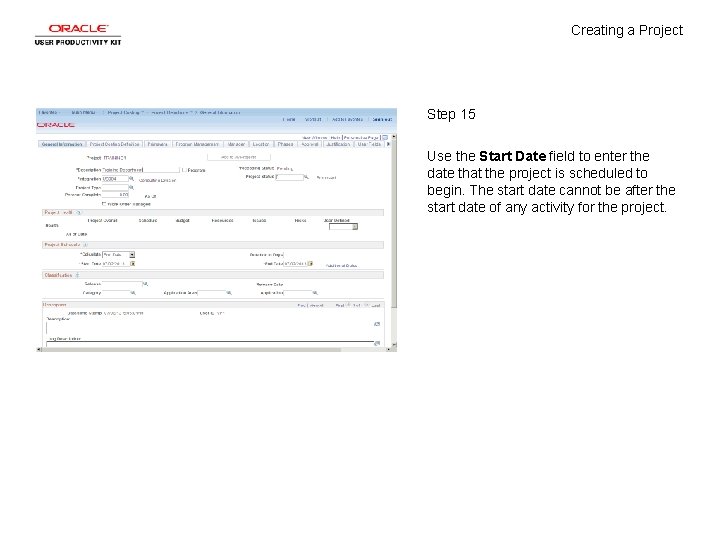 Creating a Project Step 15 Use the Start Date field to enter the date