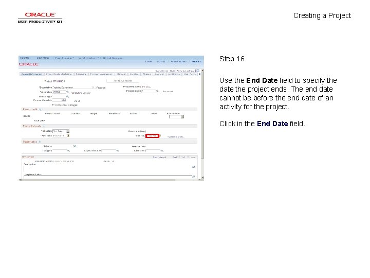 Creating a Project Step 16 Use the End Date field to specify the date