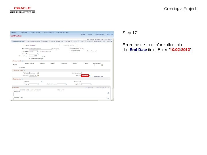 Creating a Project Step 17 Enter the desired information into the End Date field.