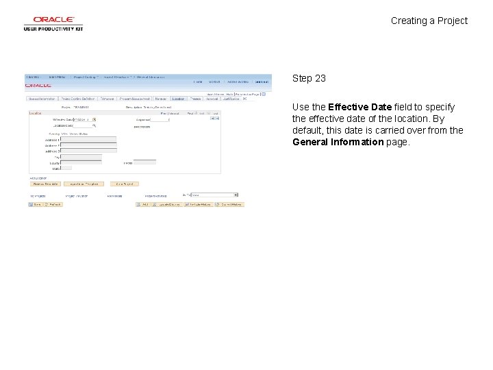 Creating a Project Step 23 Use the Effective Date field to specify the effective