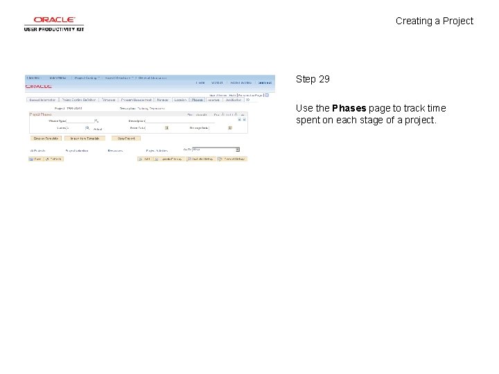 Creating a Project Step 29 Use the Phases page to track time spent on