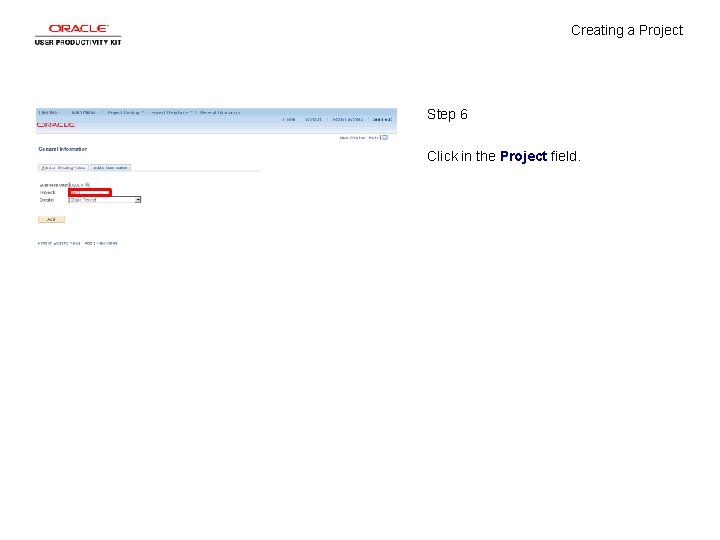 Creating a Project Step 6 Click in the Project field. 