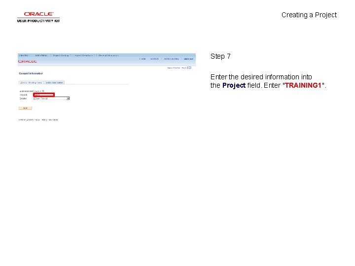 Creating a Project Step 7 Enter the desired information into the Project field. Enter