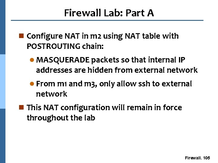 Firewall Lab: Part A n Configure NAT in m 2 using NAT table with