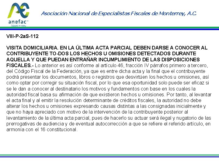 Asociación Nacional de Especialistas Fiscales de Monterrey, A. C. VIII-P-2 a. S-112 VISITA DOMICILIARIA.