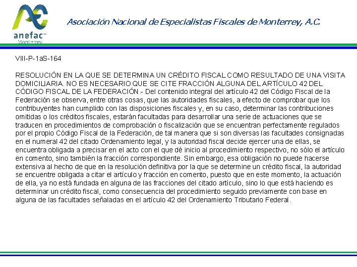 Asociación Nacional de Especialistas Fiscales de Monterrey, A. C. VIII-P-1 a. S-164 RESOLUCIÓN EN