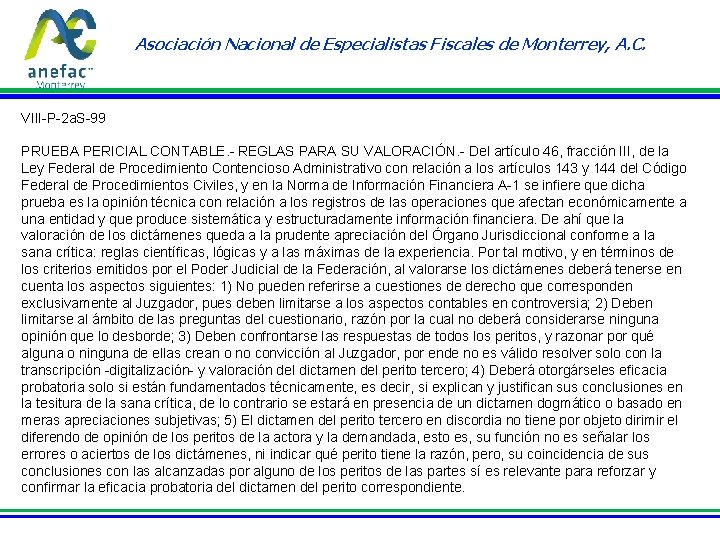 Asociación Nacional de Especialistas Fiscales de Monterrey, A. C. VIII-P-2 a. S-99 PRUEBA PERICIAL