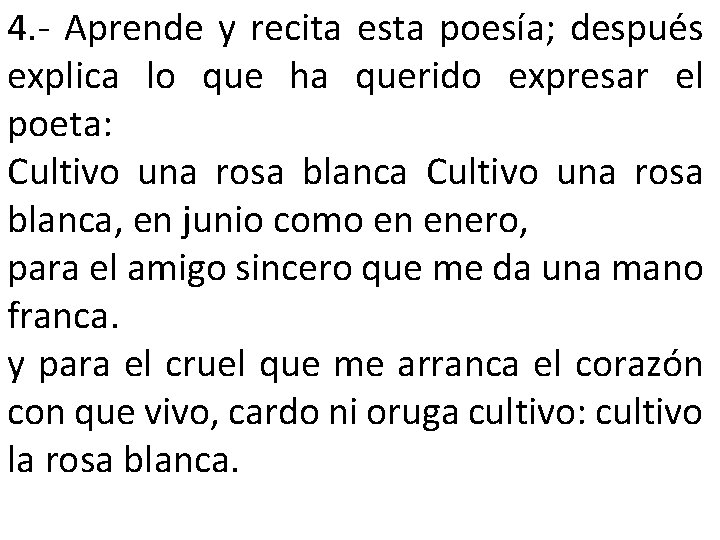 4. - Aprende y recita esta poesía; después explica lo que ha querido expresar