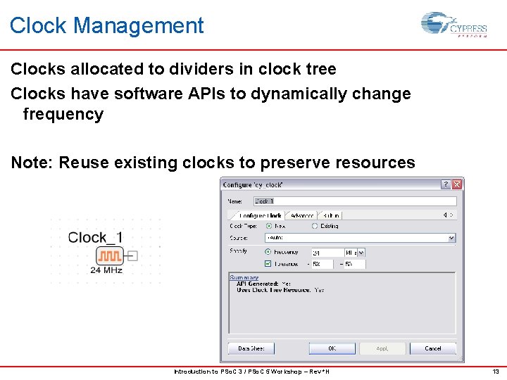 Clock Management Clocks allocated to dividers in clock tree Clocks have software APIs to