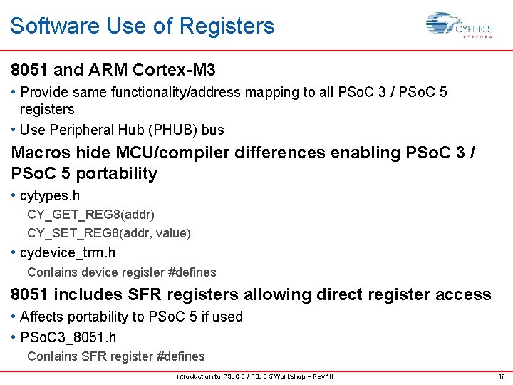 Software Use of Registers 8051 and ARM Cortex-M 3 • Provide same functionality/address mapping