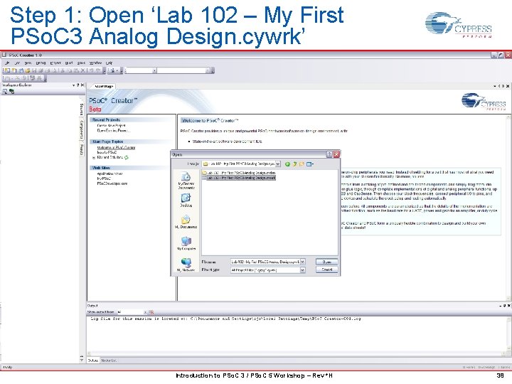 Step 1: Open ‘Lab 102 – My First PSo. C 3 Analog Design. cywrk’