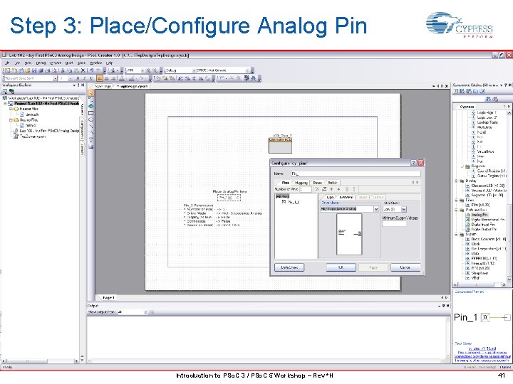 Step 3: Place/Configure Analog Pin Introduction to PSo. C 3 / PSo. C 5