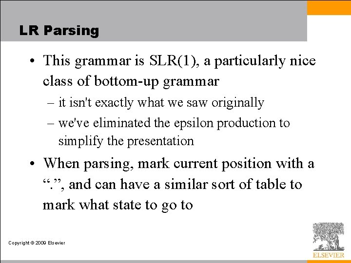 LR Parsing • This grammar is SLR(1), a particularly nice class of bottom-up grammar