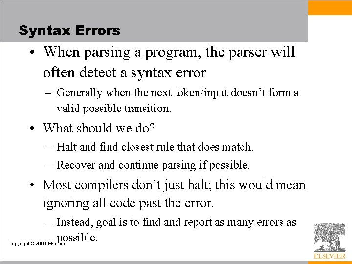 Syntax Errors • When parsing a program, the parser will often detect a syntax