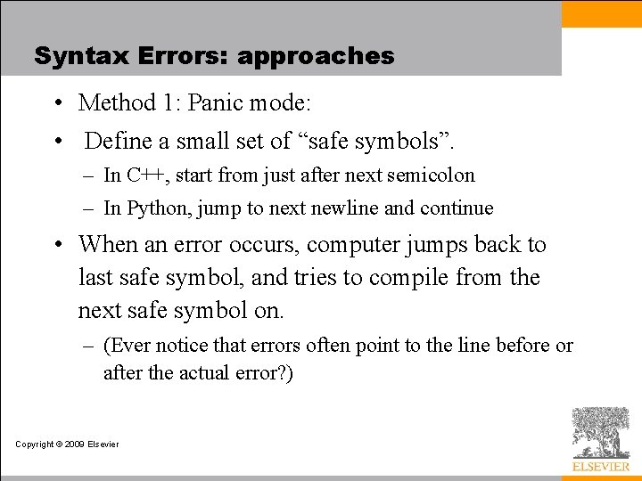 Syntax Errors: approaches • Method 1: Panic mode: • Define a small set of