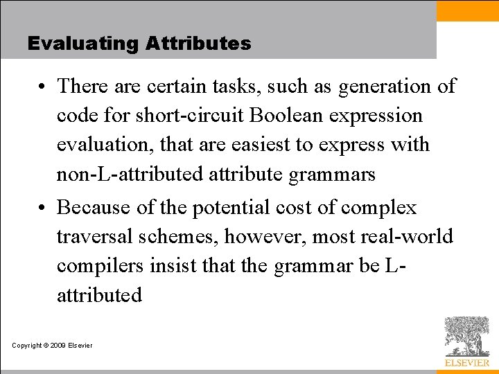 Evaluating Attributes • There are certain tasks, such as generation of code for short-circuit