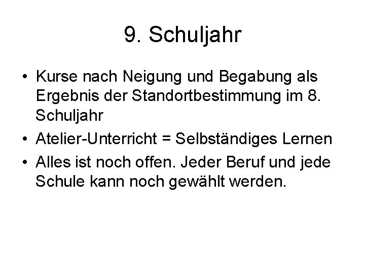 9. Schuljahr • Kurse nach Neigung und Begabung als Ergebnis der Standortbestimmung im 8.