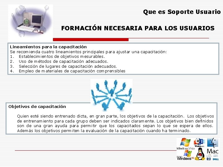 Que es Soporte Usuario FORMACIÓN NECESARIA PARA LOS USUARIOS Lineamientos para la capacitación Se