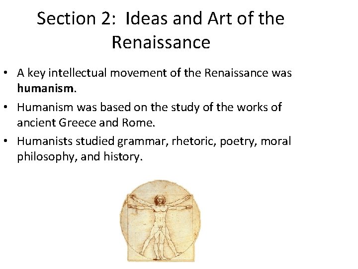 Section 2: Ideas and Art of the Renaissance • A key intellectual movement of