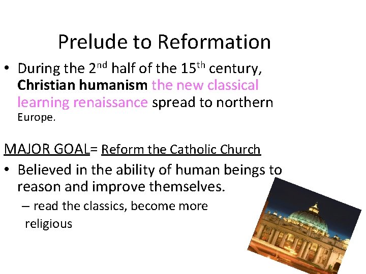 Prelude to Reformation • During the 2 nd half of the 15 th century,