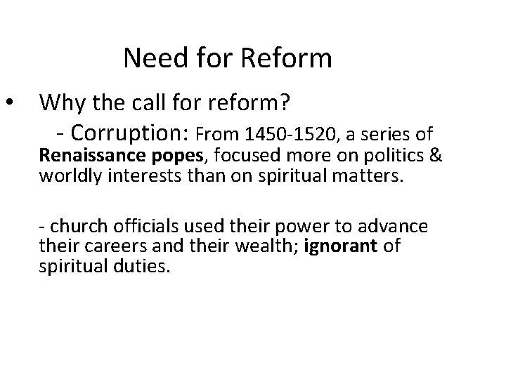 Need for Reform • Why the call for reform? - Corruption: From 1450 -1520,