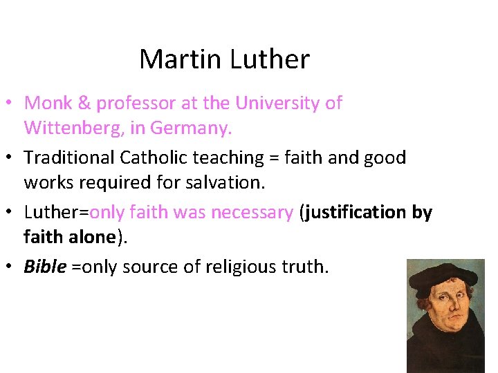 Martin Luther • Monk & professor at the University of Wittenberg, in Germany. •