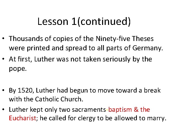 Lesson 1(continued) • Thousands of copies of the Ninety-five Theses were printed and spread