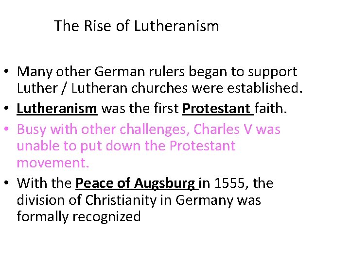 The Rise of Lutheranism • Many other German rulers began to support Luther /