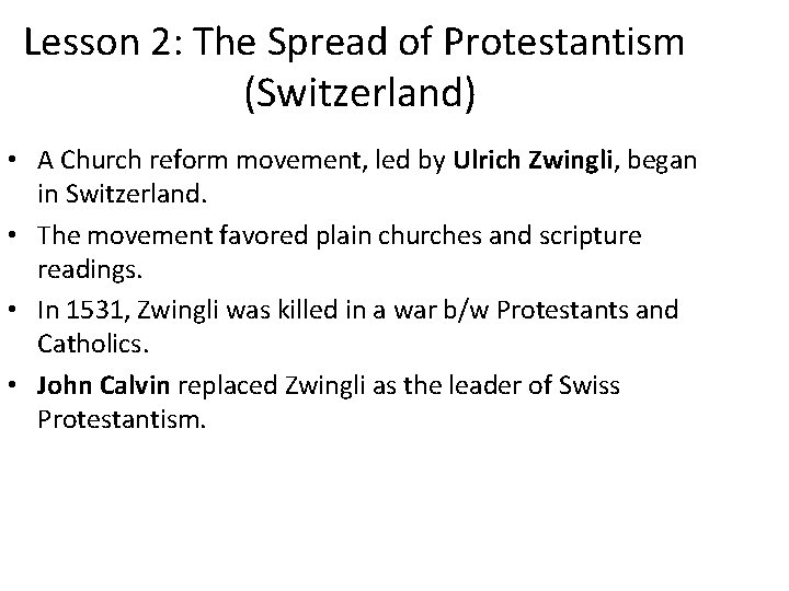 Lesson 2: The Spread of Protestantism (Switzerland) • A Church reform movement, led by