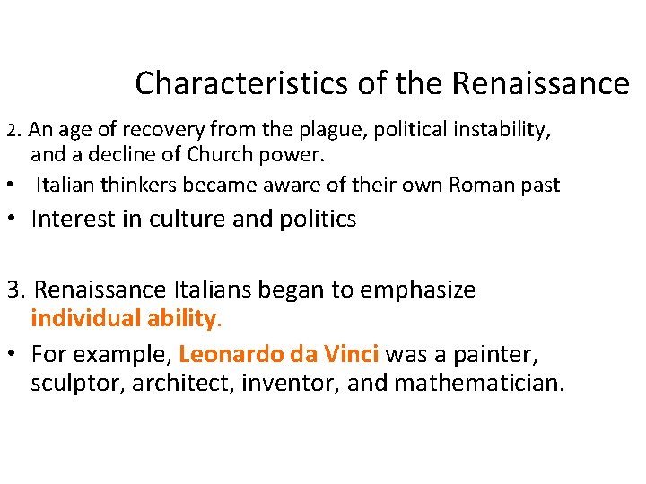 Characteristics of the Renaissance 2. An age of recovery from the plague, political instability,