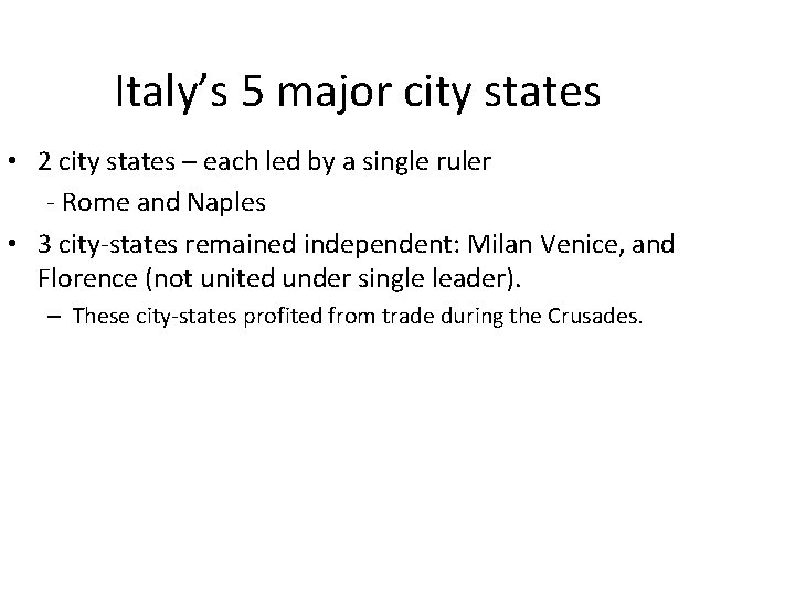 Italy’s 5 major city states • 2 city states – each led by a