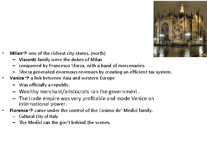  • • • Milan one of the richest city-states. (north) – Visconti family