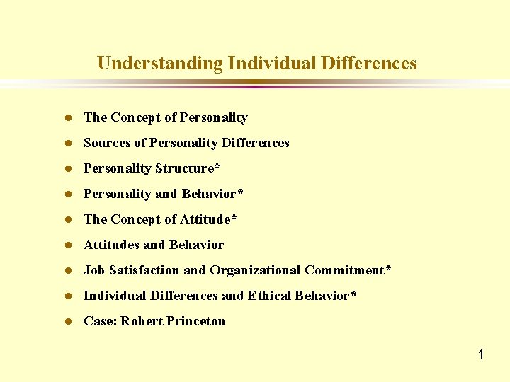 Understanding Individual Differences l The Concept of Personality l Sources of Personality Differences l