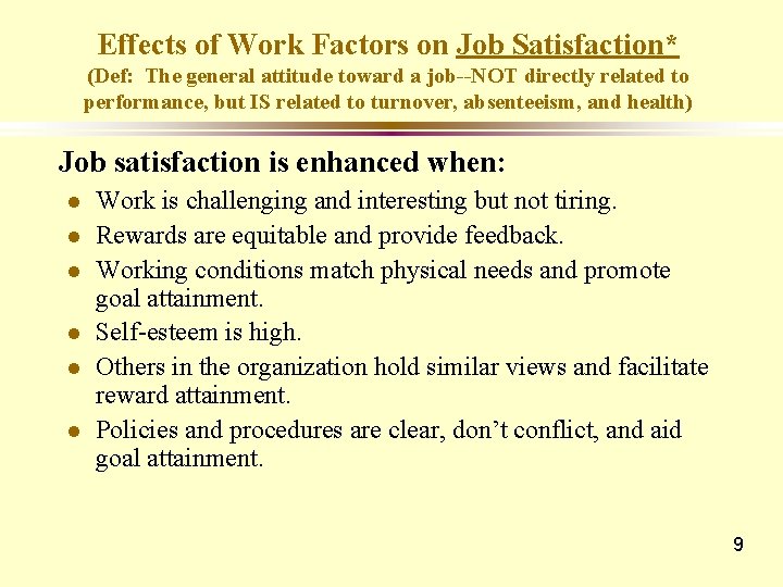 Effects of Work Factors on Job Satisfaction* (Def: The general attitude toward a job--NOT