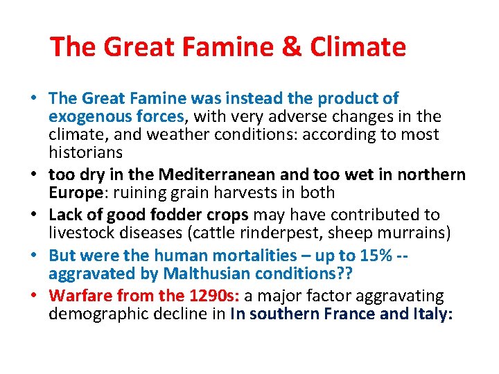 The Great Famine & Climate • The Great Famine was instead the product of