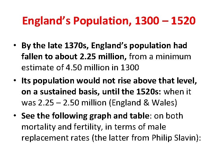 England’s Population, 1300 – 1520 • By the late 1370 s, England’s population had