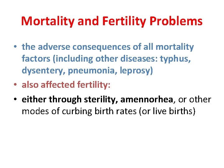 Mortality and Fertility Problems • the adverse consequences of all mortality factors (including other