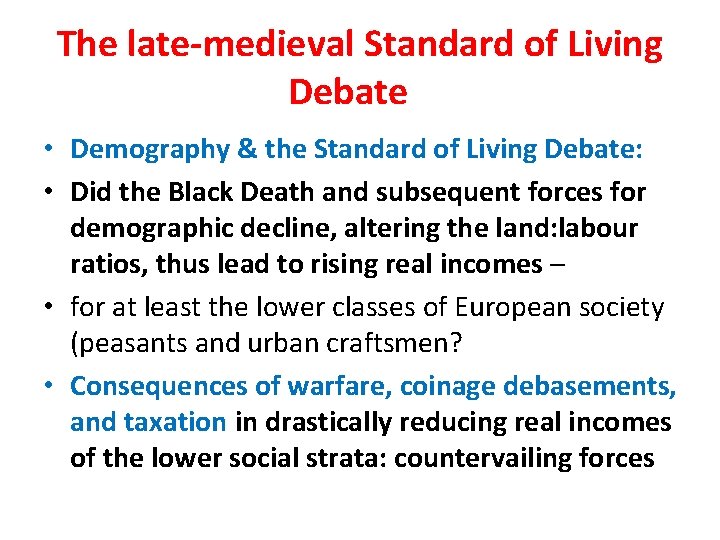 The late-medieval Standard of Living Debate • Demography & the Standard of Living Debate: