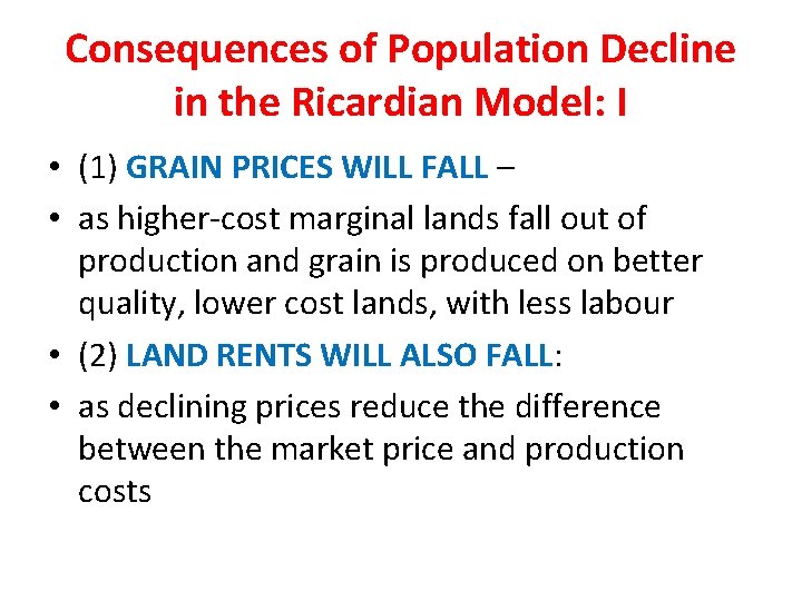 Consequences of Population Decline in the Ricardian Model: I • (1) GRAIN PRICES WILL