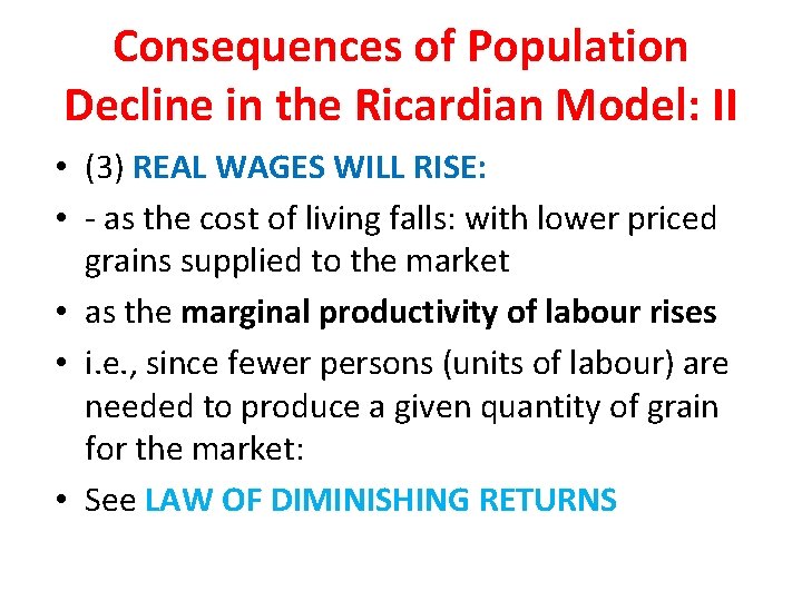 Consequences of Population Decline in the Ricardian Model: II • (3) REAL WAGES WILL