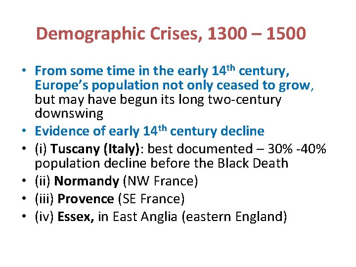 Demographic Crises, 1300 – 1500 • From some time in the early 14 th