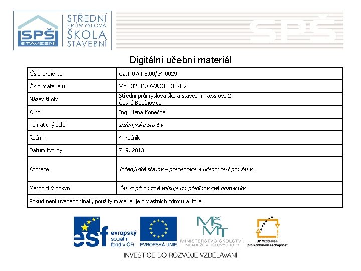 Digitální učební materiál Číslo projektu CZ. 1. 07/1. 5. 00/34. 0029 Číslo materiálu VY_32_INOVACE_33